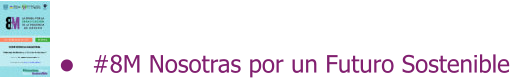 #8M Nosotras por un Futuro Sostenible