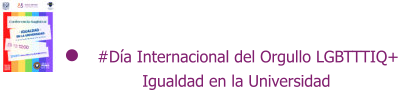 #Día Internacional del Orgullo LGBTTTIQ+           Igualdad en la Universidad