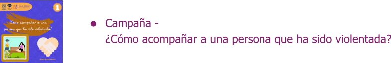 Campaña -  ¿Cómo acompañar a una persona que ha sido violentada?