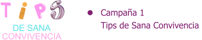 CONVIVENCIA DE SANA Campaña 1 Tips de Sana Convivencia