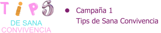 CONVIVENCIA DE SANA Campaña 1 Tips de Sana Convivencia