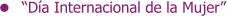 “Día Internacional de la Mujer”