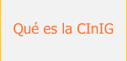 Qué es la CInIG
