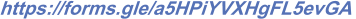 https://forms.gle/a5HPiYVXHgFL5evGA