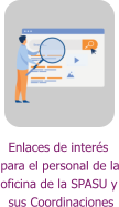 Enlaces de interés para el personal de la oficina de la SPASU y   sus Coordinaciones