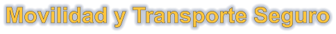 Movilidad y Transporte Seguro