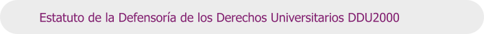 Estatuto de la Defensoría de los Derechos Universitarios DDU2000