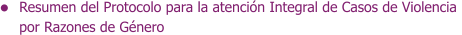Resumen del Protocolo para la atención Integral de Casos de Violencia  por Razones de Género