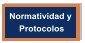 Normatividad y  Protocolos
